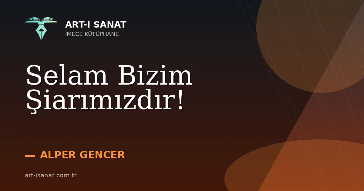 Selam Bizim Şiarımızdır!