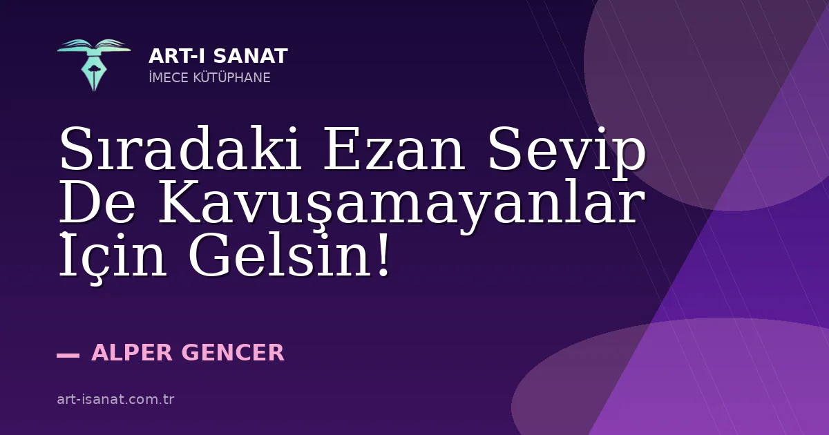 Sıradaki Ezan Sevip De Kavuşamayanlar İçin Gelsin!