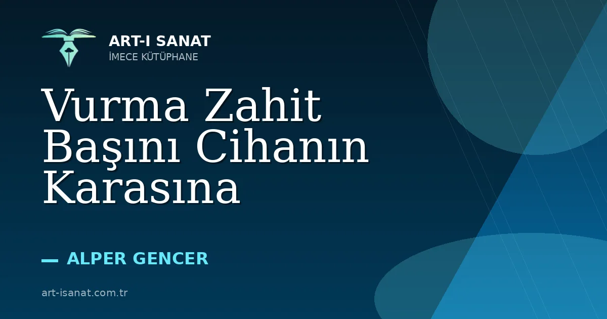 Vurma Zahit Başını Cihanın Karasına