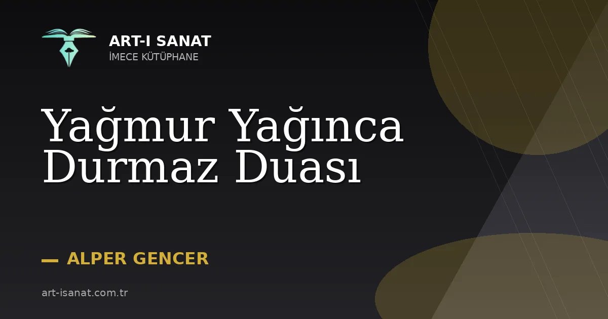 Yağmur Yağınca Durmaz Duası