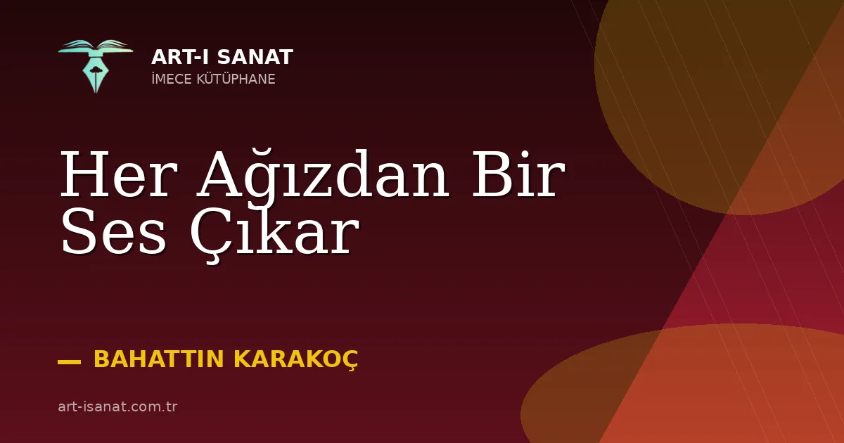 Her Ağızdan Bir Ses Çıkar