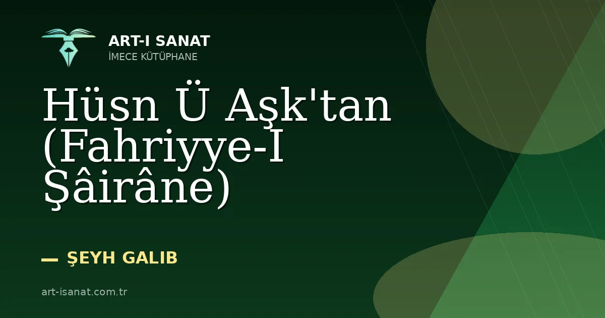 Hüsn Ü Aşk'tan (Fahriyye-I Şâirâne)