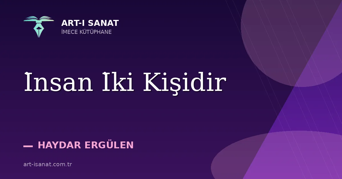 İnsan İki Kişidir