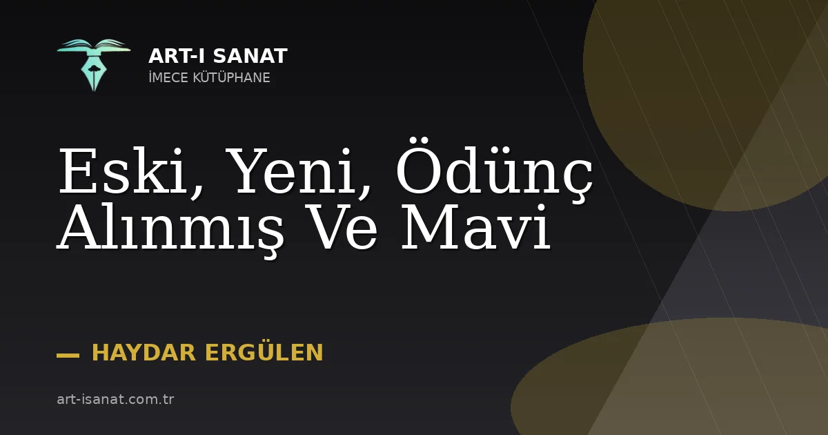 Eski, Yeni, Ödünç Alınmış Ve Mavi