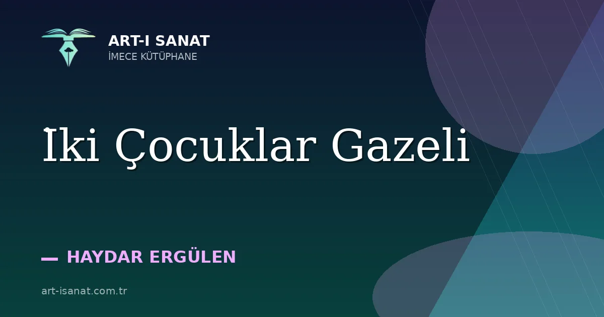 İki Çocuklar Gazeli