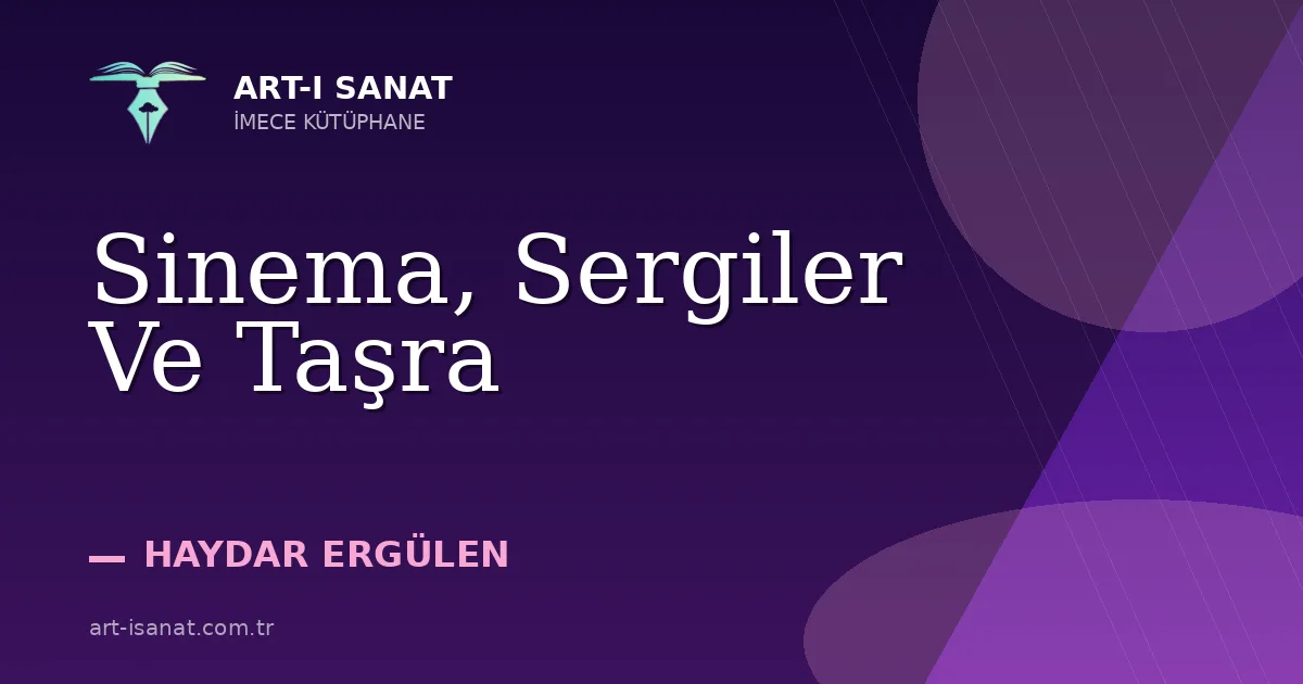 Sinema, Sergiler Ve Taşra