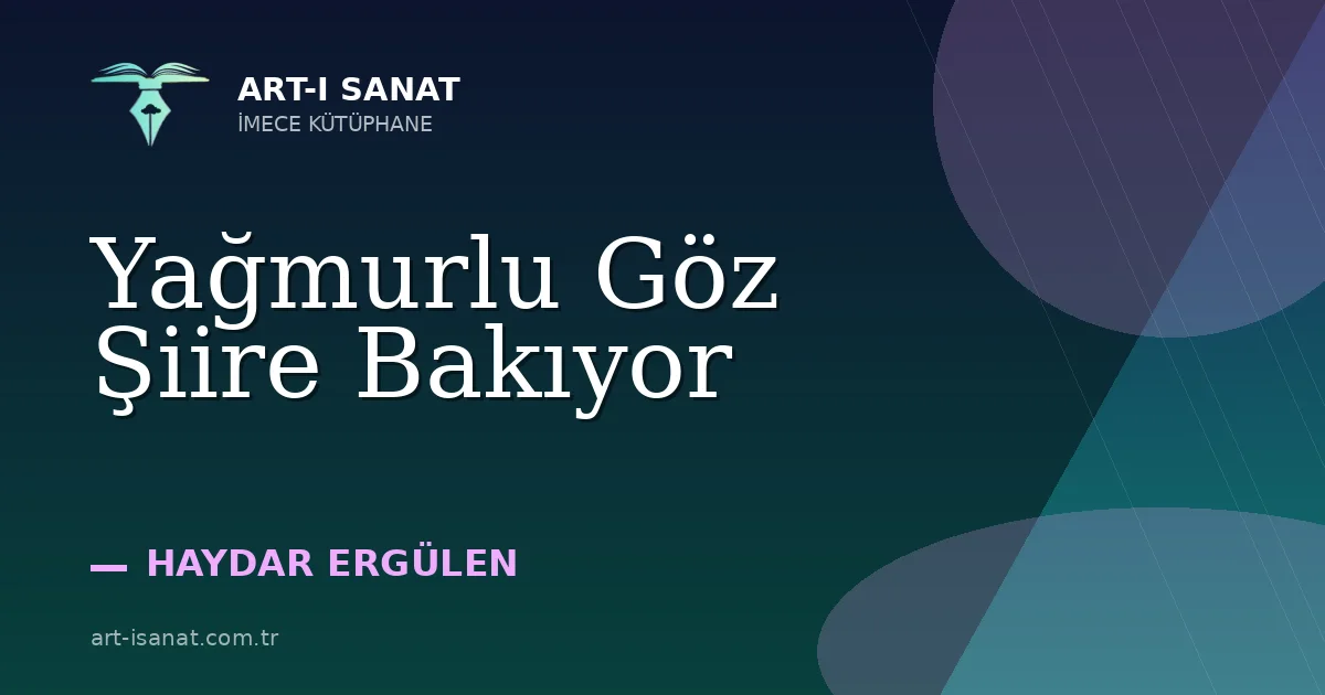 Yağmurlu Göz Şiire Bakıyor