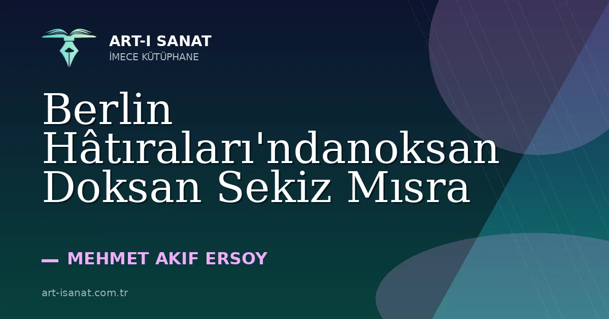 Berlin Hâtıraları'ndanoksan Doksan Sekiz Mısra
