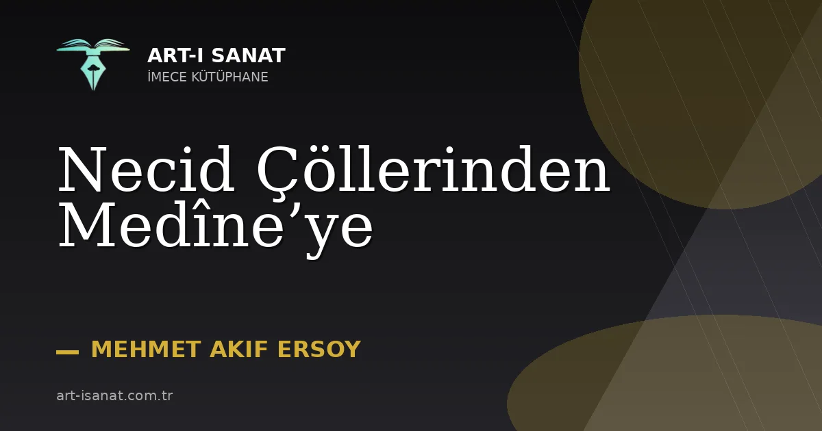 Necid Çöllerinden Medîne’ye