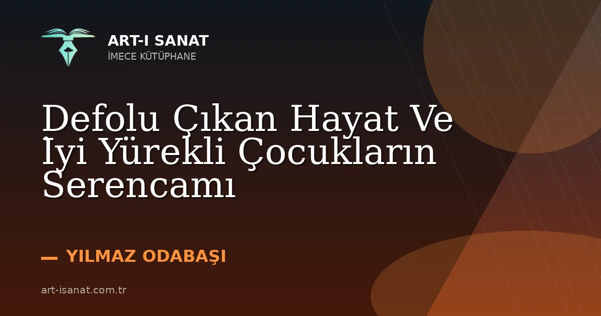 Defolu Çıkan Hayat Ve İyi Yürekli Çocukların Serencamı