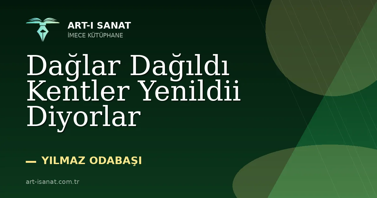 Dağlar Dağıldı Kentler Yenildii Diyorlar