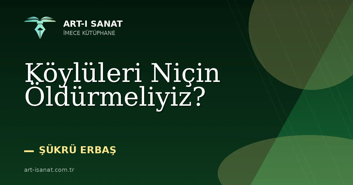Köylüleri Niçin Öldürmeliyiz?