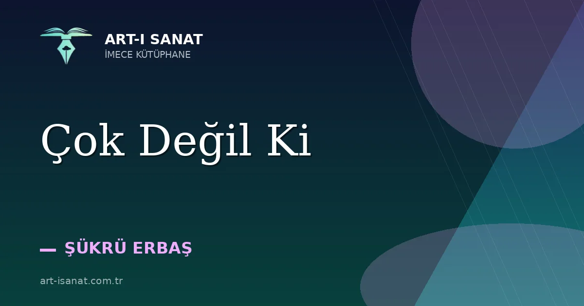 Çok Değil Ki