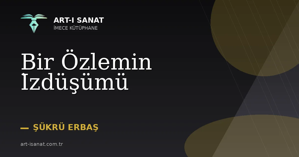Bir Özlemin İzdüşümü