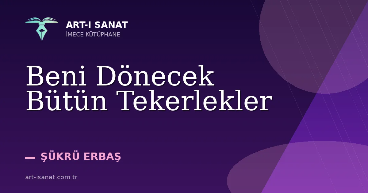 Beni Dönecek Bütün Tekerlekler