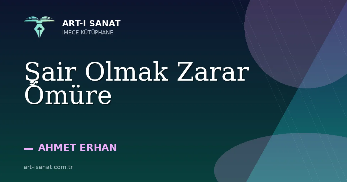 Şair Olmak Zarar Ömüre