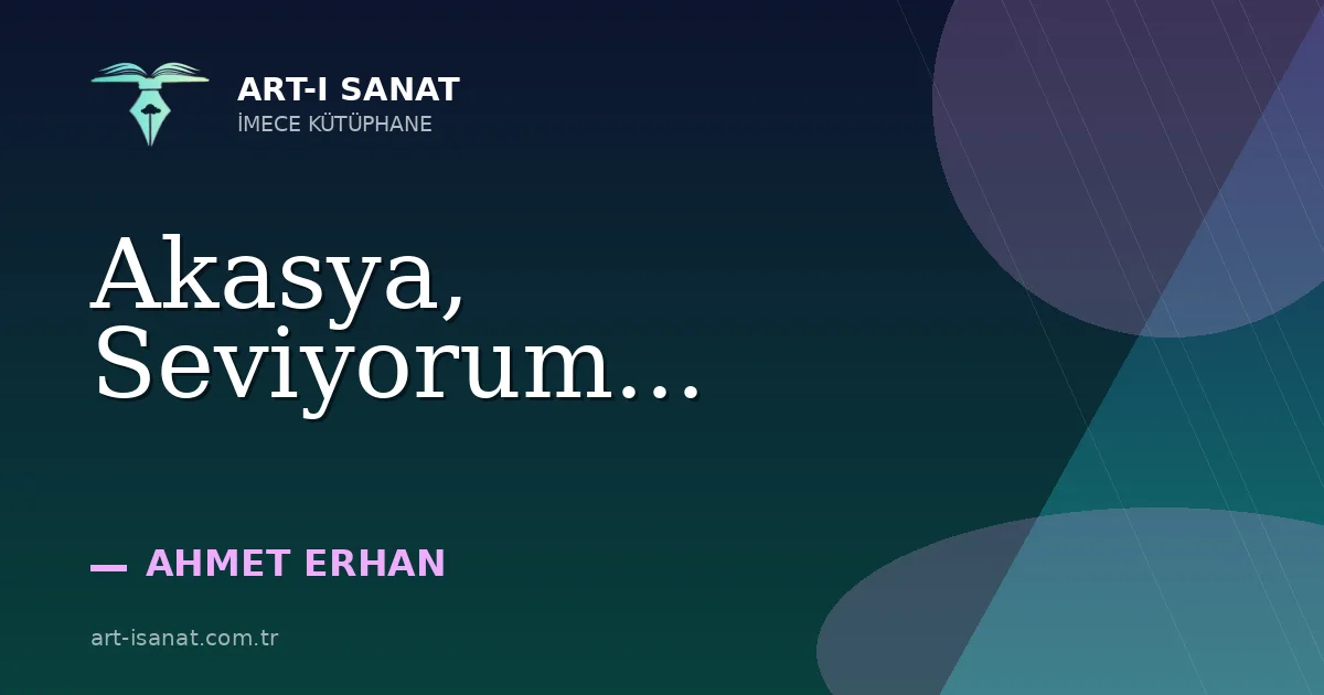 Akasya, Seviyorum...
