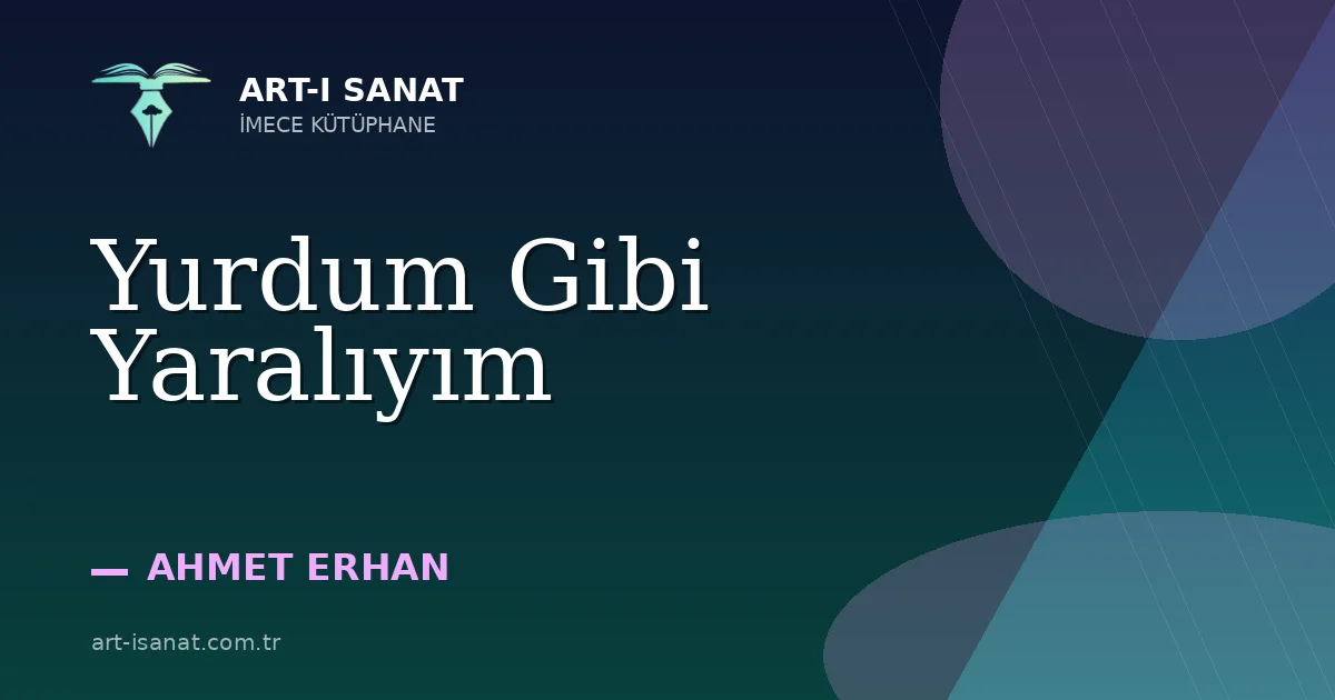 Yurdum Gibi Yaralıyım