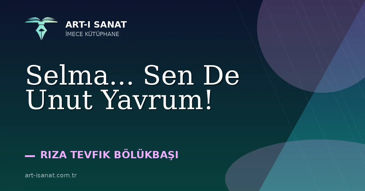Selma... Sen De Unut Yavrum!
