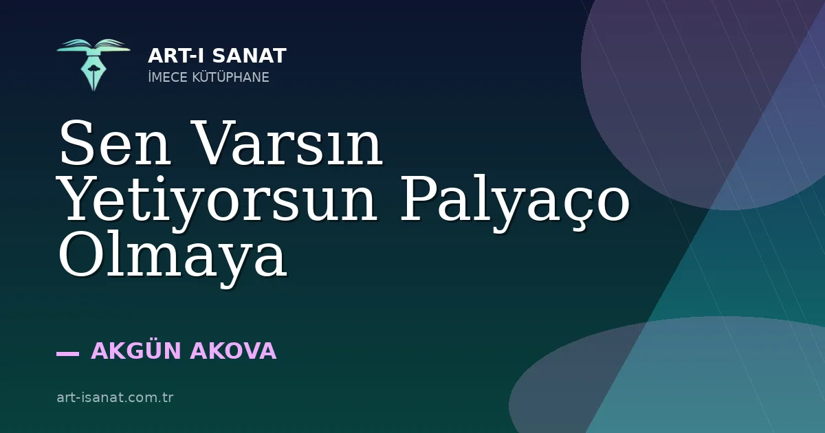 Sen Varsın Yetiyorsun Palyaço Olmaya