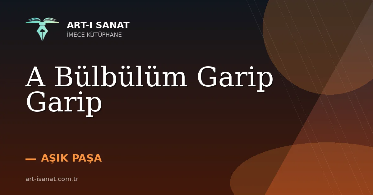 A Bülbülüm Garip Garip