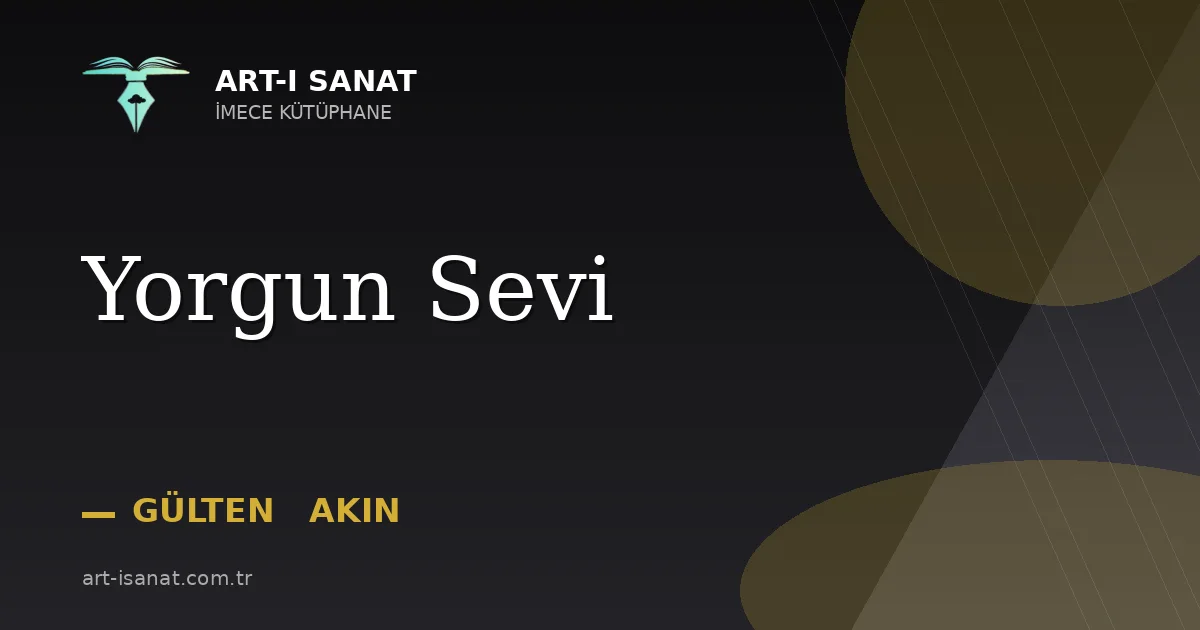 Yorgun Sevi