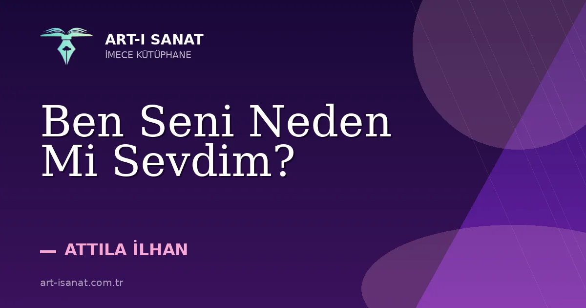Ben Seni Neden Mi Sevdim?