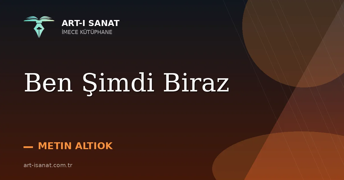 Ben Şimdi Biraz