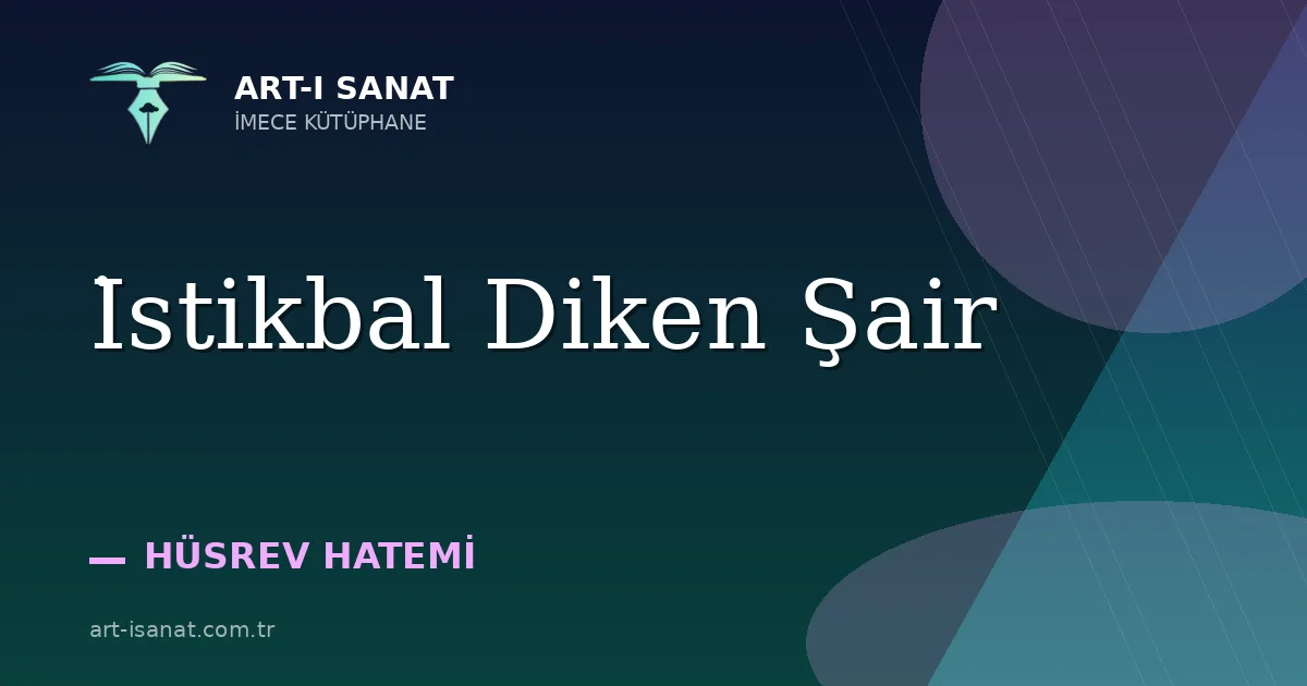 İstikbal Diken Şair