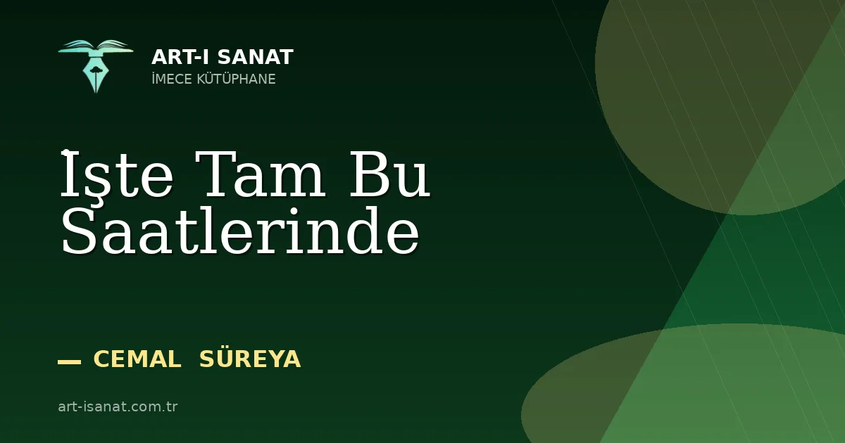 İşte Tam Bu Saatlerinde