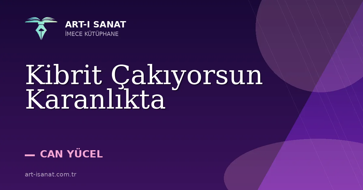 Kibrit Çakıyorsun Karanlıkta