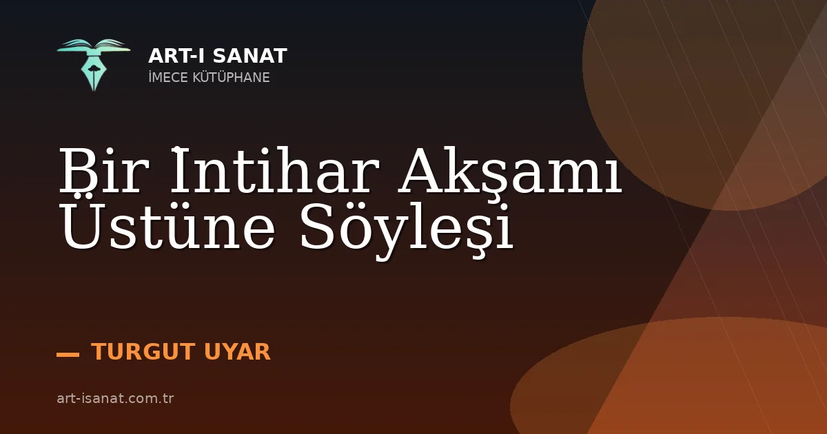 Bir İntihar Akşamı Üstüne Söyleşi