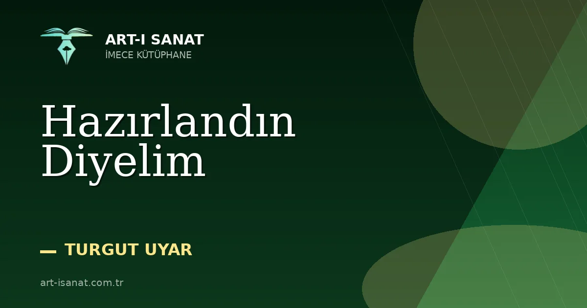 Hazırlandın Diyelim