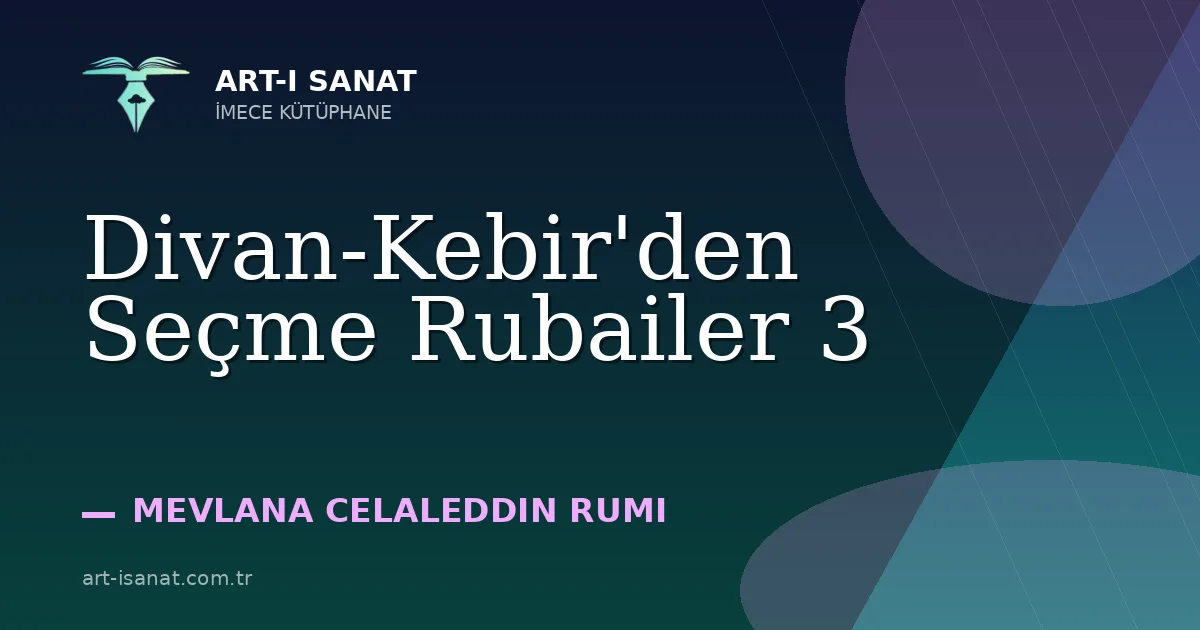 Divan-Kebir'den Seçme Rubailer 3