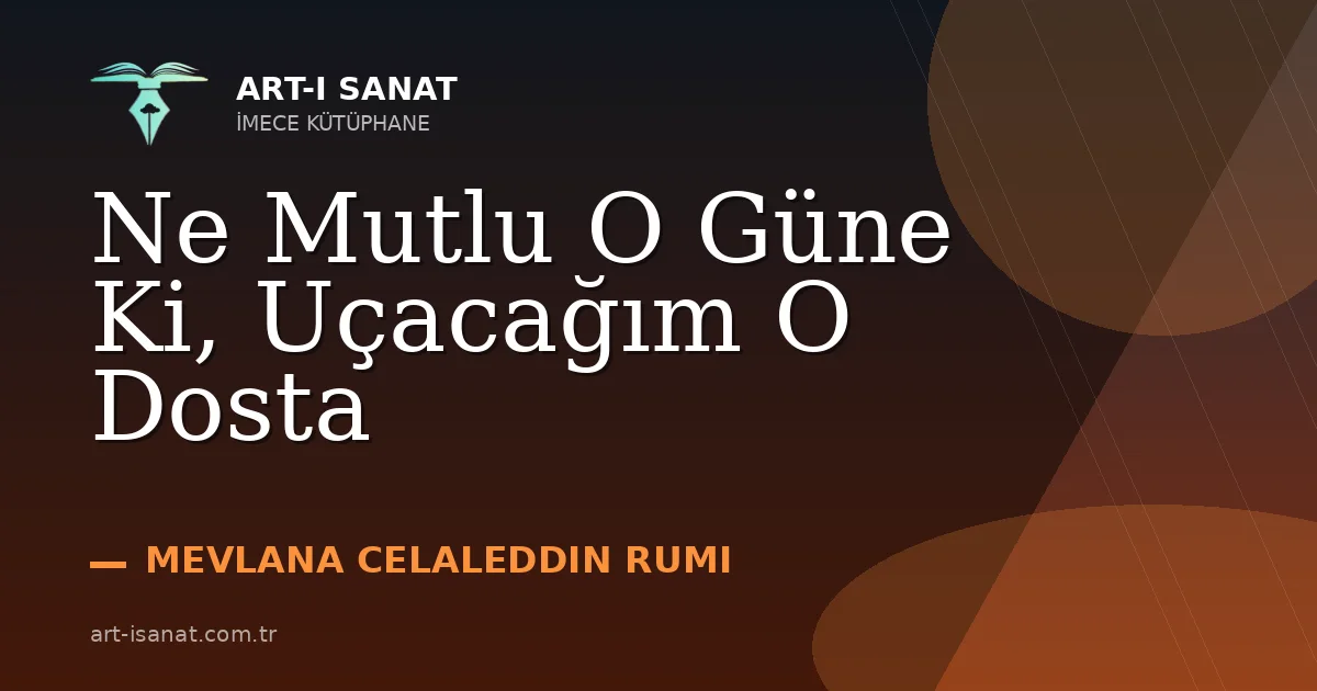 Ne Mutlu O Güne Ki, Uçacağım O Dosta