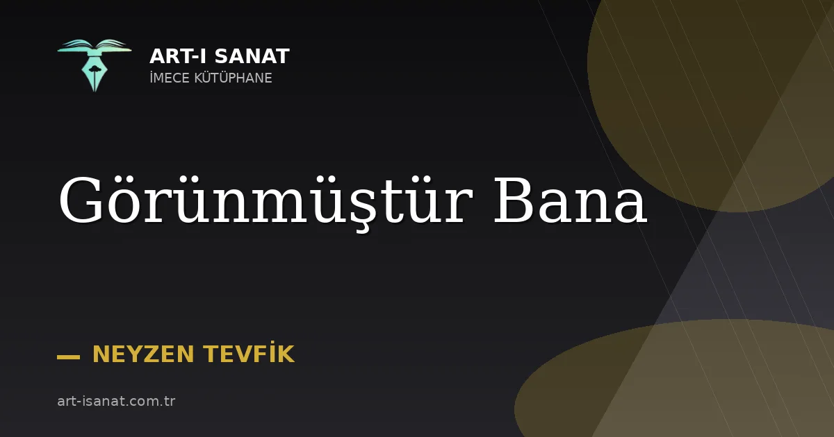 Görünmüştür Bana