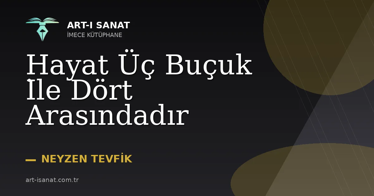 Hayat Üç Buçuk İle Dört Arasındadır