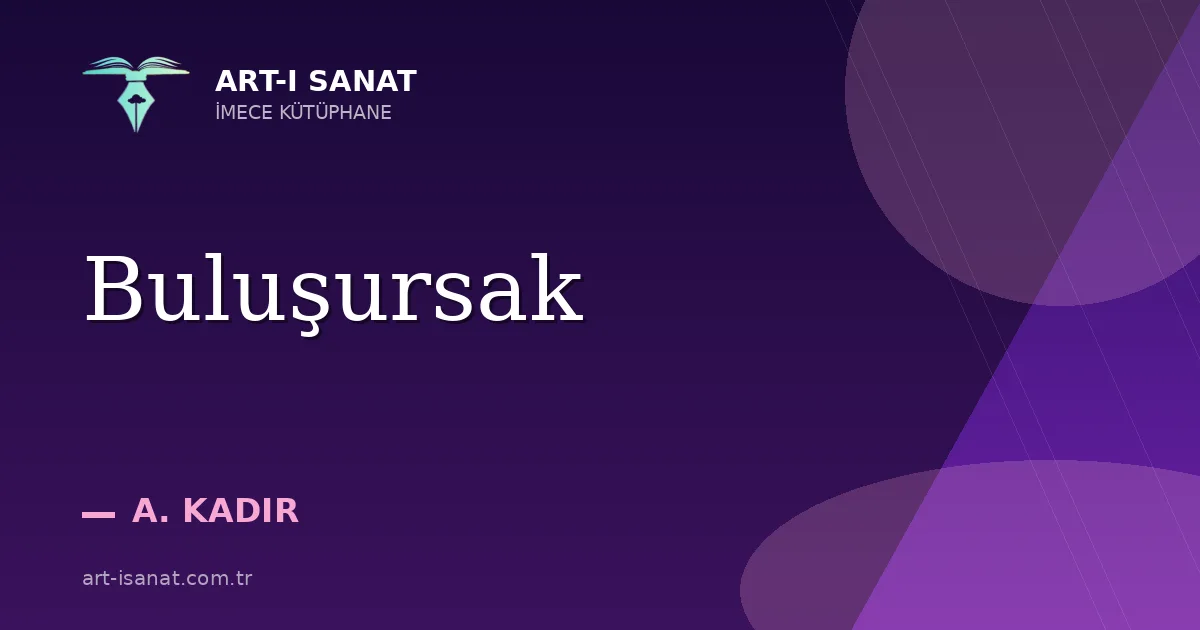 Buluşursak