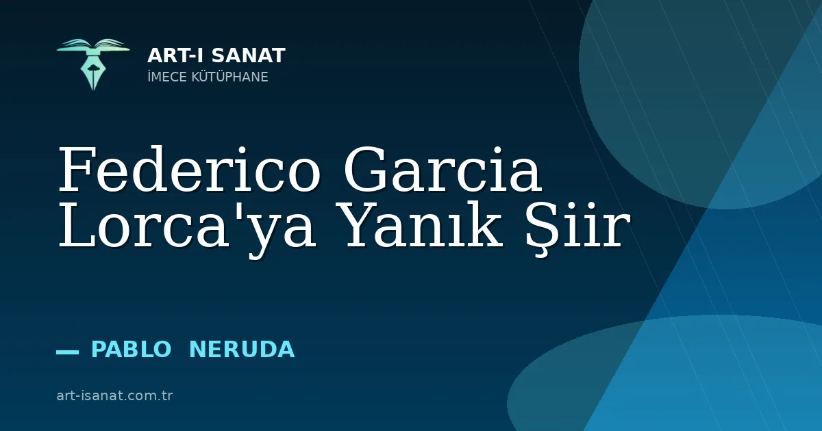 Federico Garcia Lorca'ya Yanık Şiir