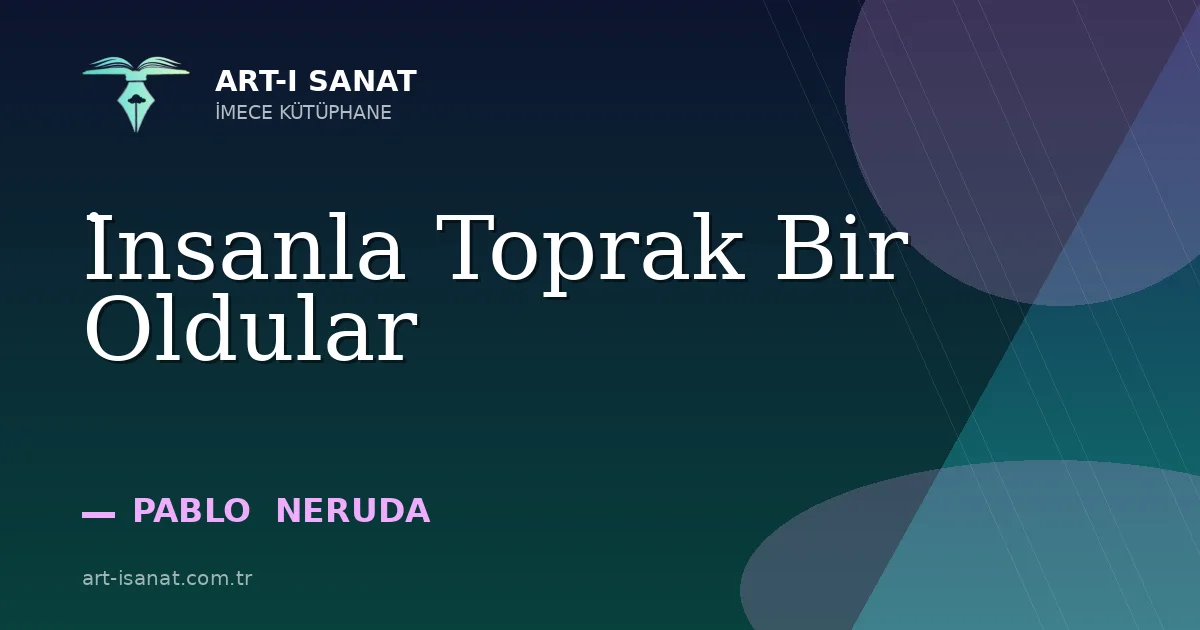 İnsanla Toprak Bir Oldular