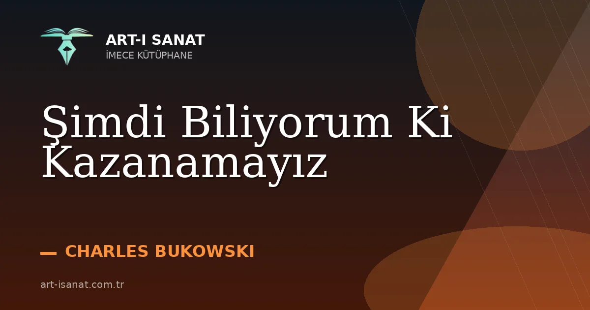 Şimdi Biliyorum Ki Kazanamayız