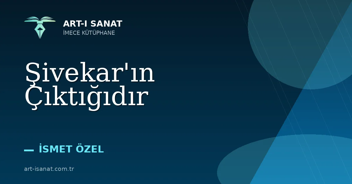 Şivekar'ın Çıktığıdır