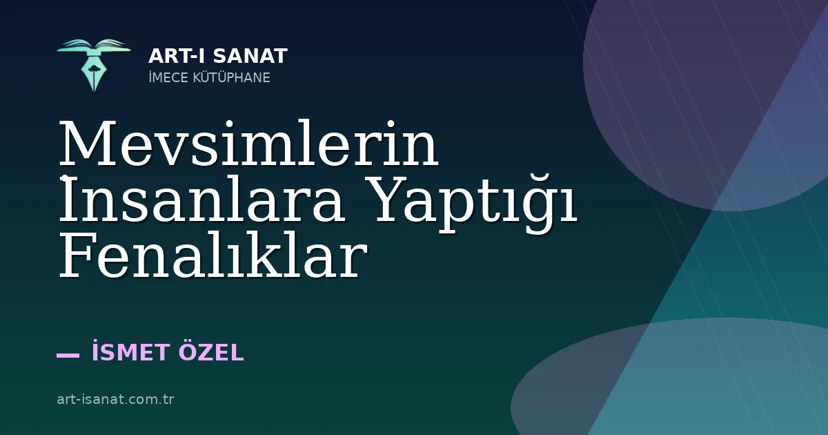 Mevsimlerin İnsanlara Yaptığı Fenalıklar