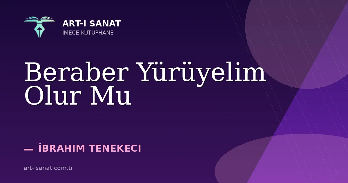 Beraber Yürüyelim Olur Mu