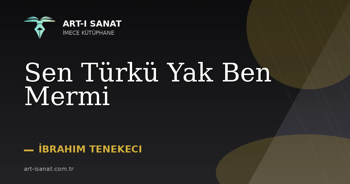 Sen Türkü Yak Ben Mermi
