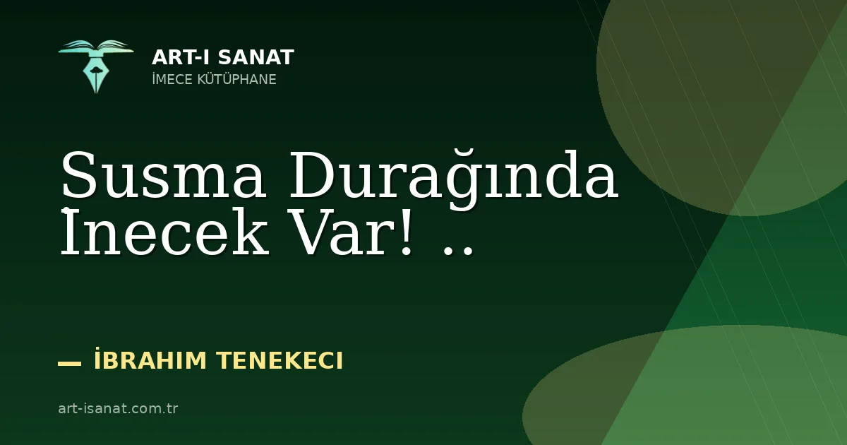 Susma Durağında İnecek Var! ..