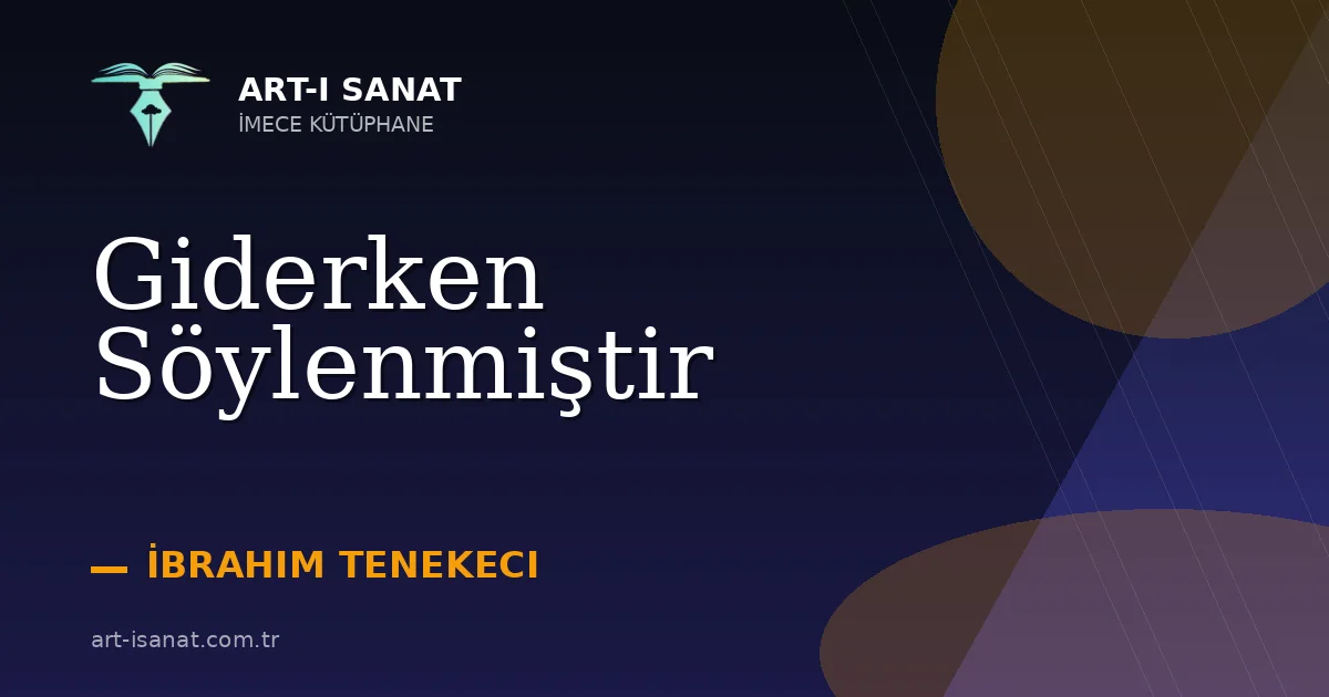 Giderken Söylenmiştir