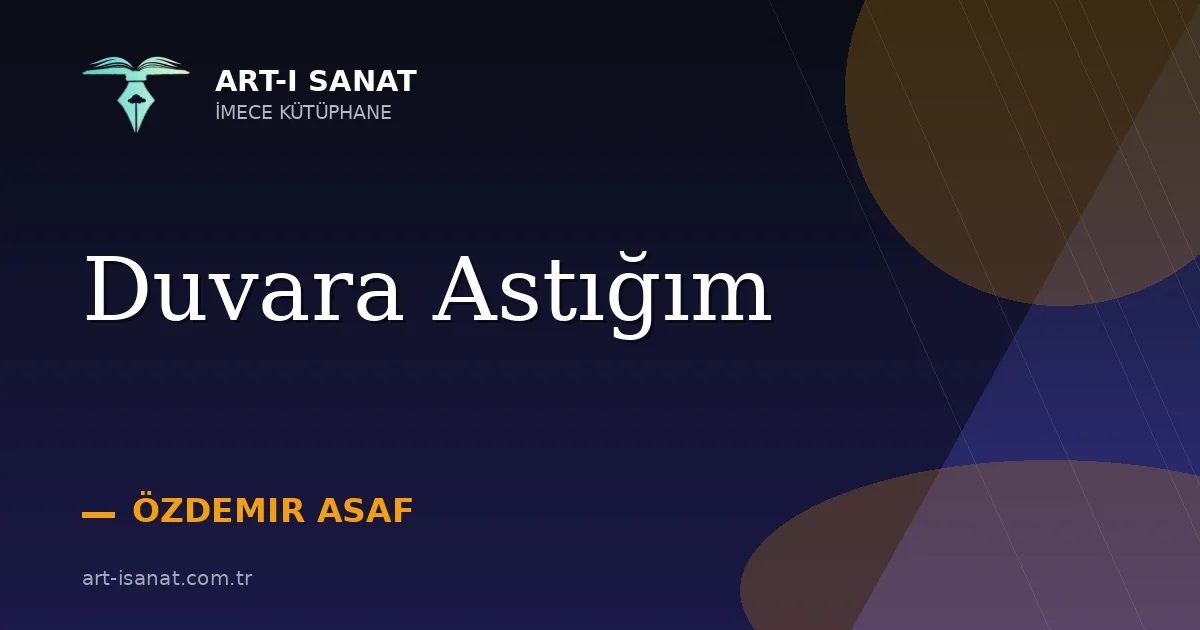 Duvara Astığım