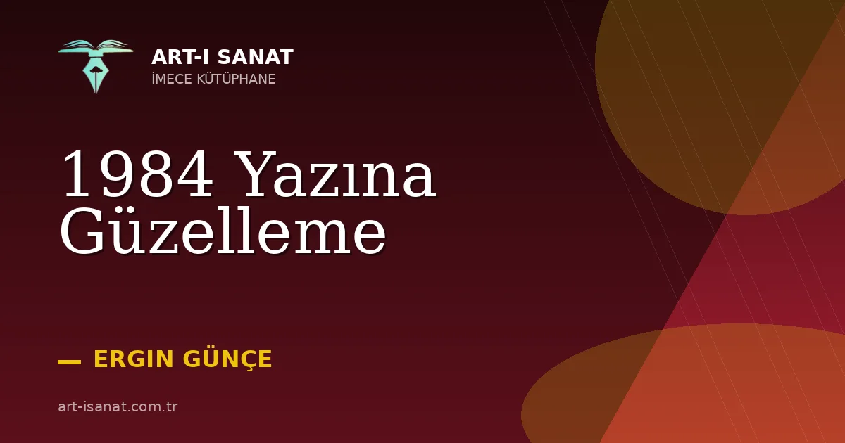 1984 Yazına Güzelleme