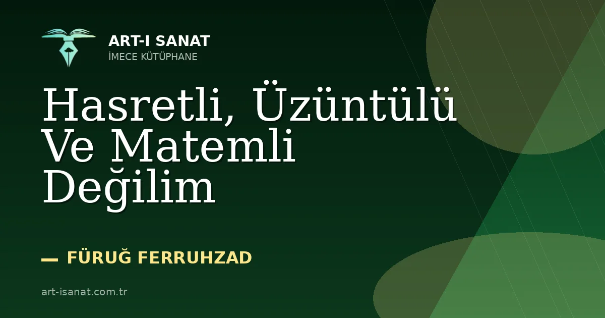 Hasretli, Üzüntülü Ve Matemli Değilim